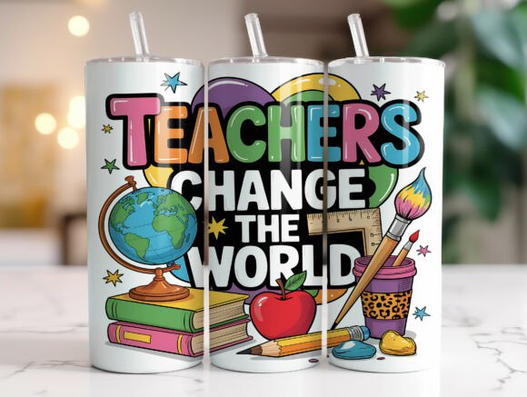 Teachers Change the World 20oz Tumbler: Graphics & Tumbler Wraps