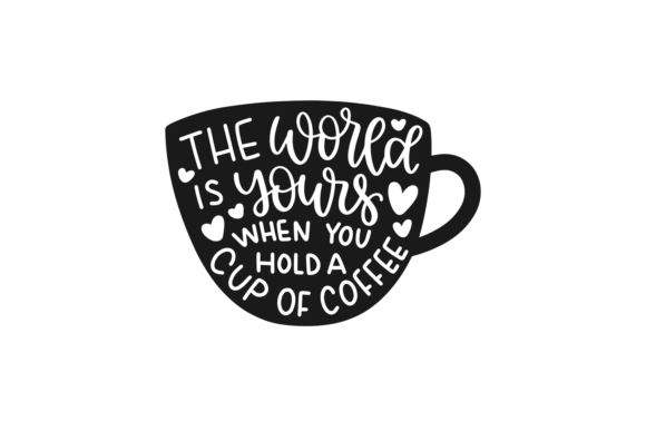 The World is Yours Coffee Graphics & Crafts